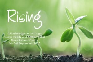 Rising, a 5rhythms dance and Yoga retreat with Sacha Paddy and Neal Ghoshal