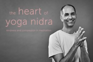 The Heart of Yoga Nidra, with Neal Ghoshal, August 2024 Sacred Moves