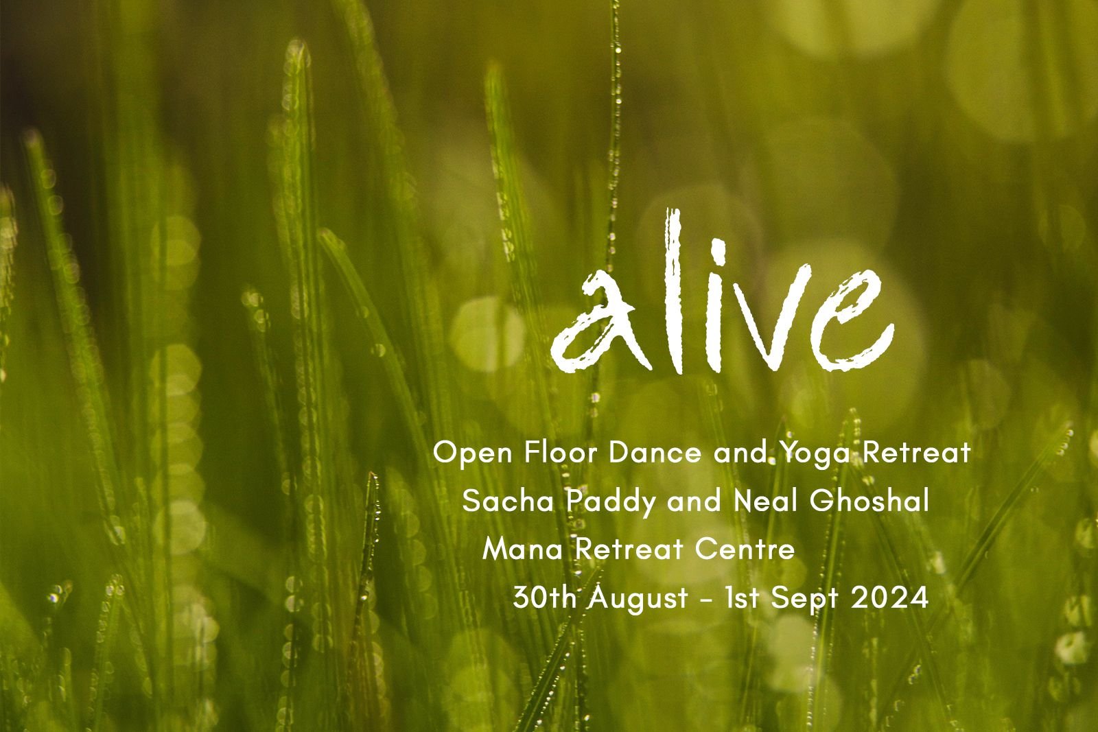 Alive - open floor dance snd Yoga retreat with Sacha Paddy and Neal Ghoshal
